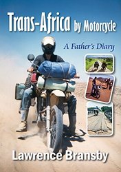 Trans-Africa By Motorcycle: A Father's Diary